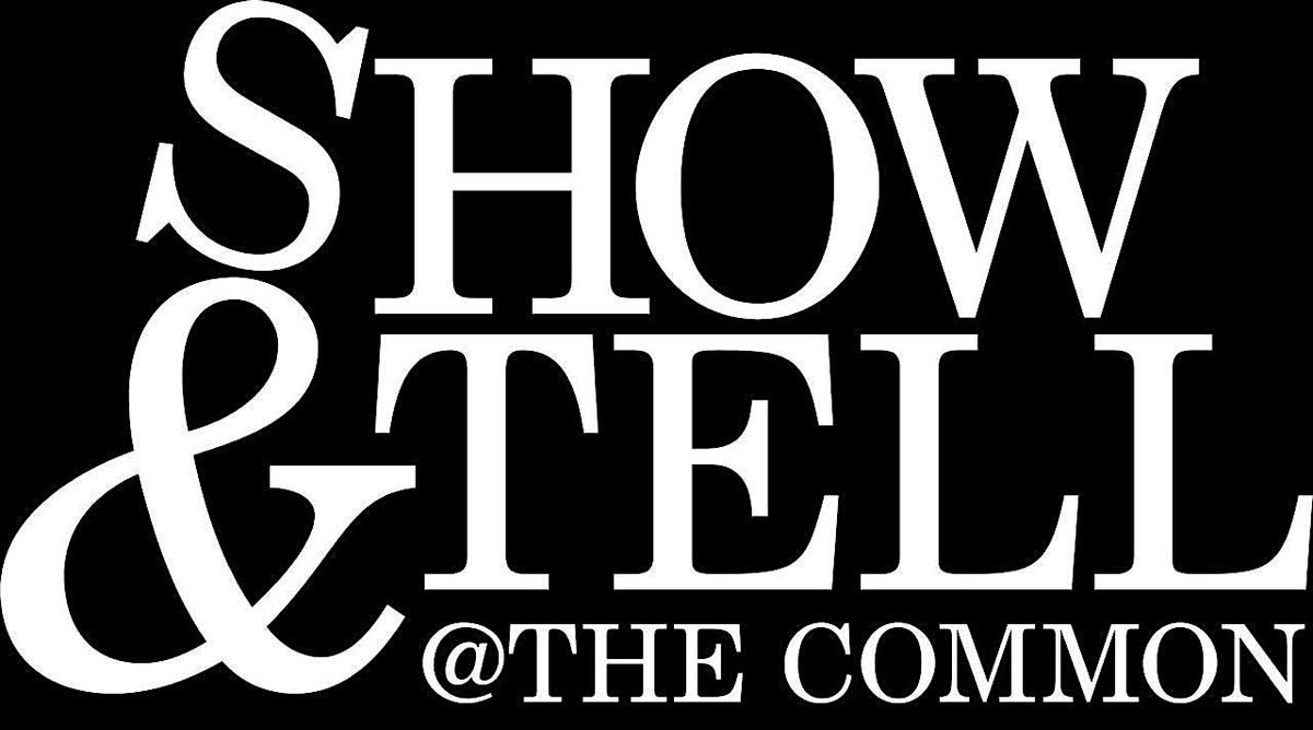 Show&Tell @ The Common