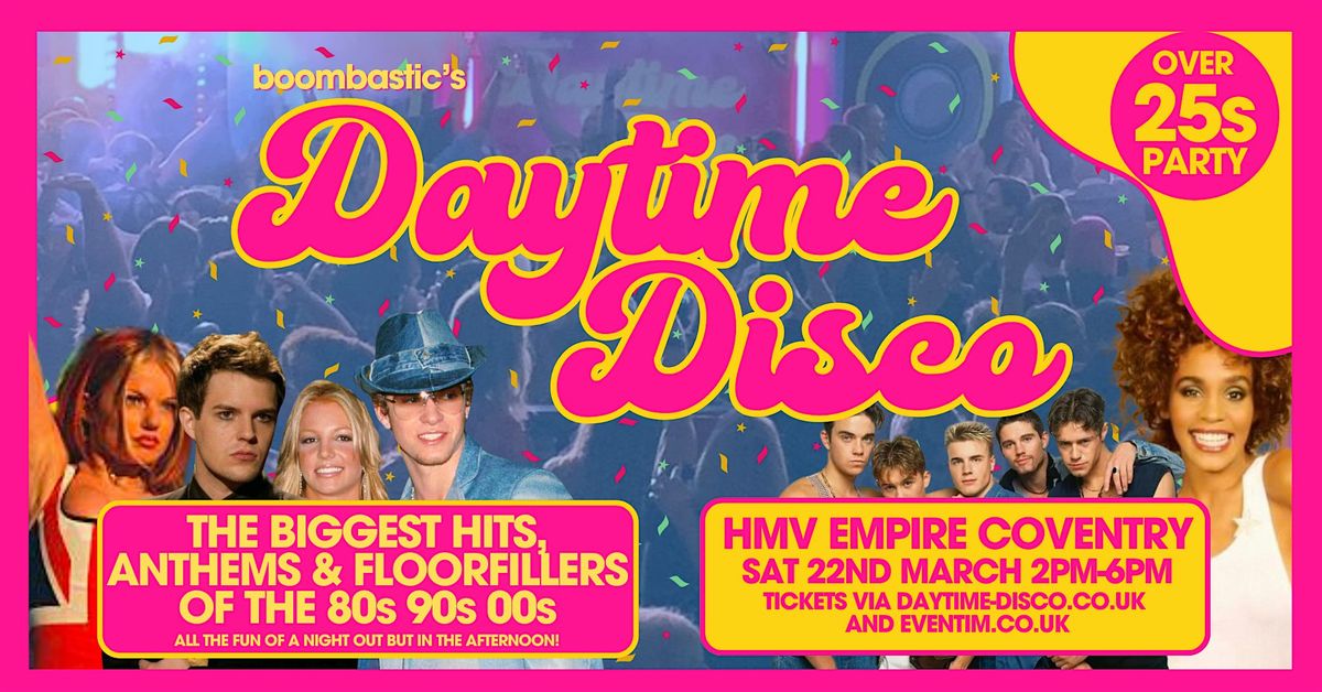 Boombastic's DAYTIME DISCO Coventry - 80s 90s 00s Hits!