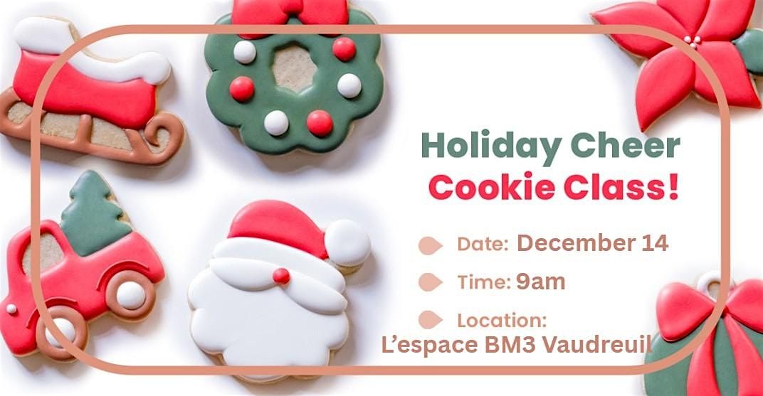 Holiday Cheer Sugar Cookie Decorating Class!