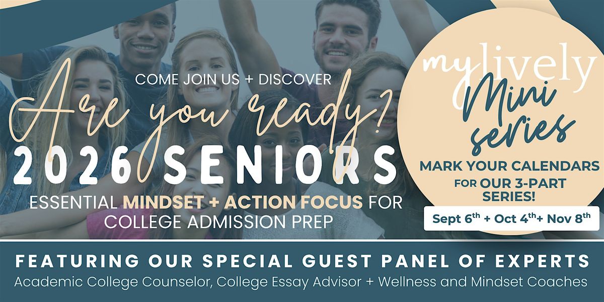 My Lively Miniseries: Mindset + Action Focus  for College Admission Prep