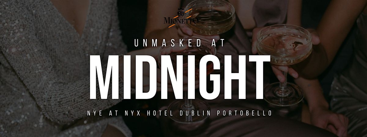 Unmasked at Midnight - NYE at NYX Portobello