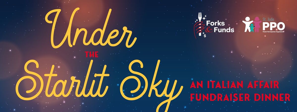 \ud83c\udf1f Under the Starlit Sky: an Italian Affair!  \ud83c\udf1f Forks & Funds Fundraiser Dinner