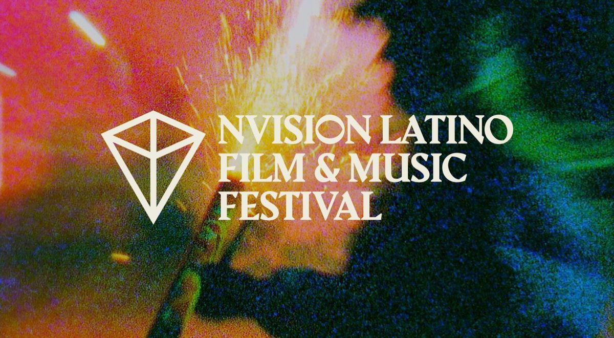 NVISION LATINO FILM & MUSIC FESTIVAL