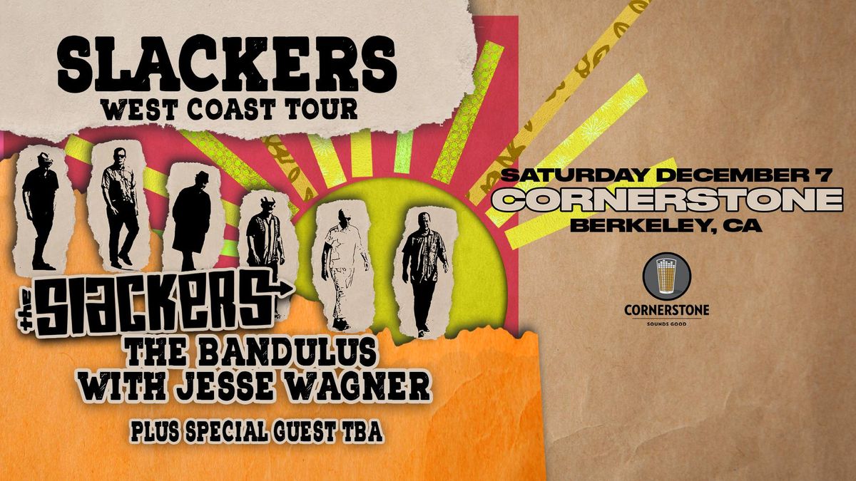 The Slackers + Special Guest live at Cornerstone Berkeley w\/ The Bandulus