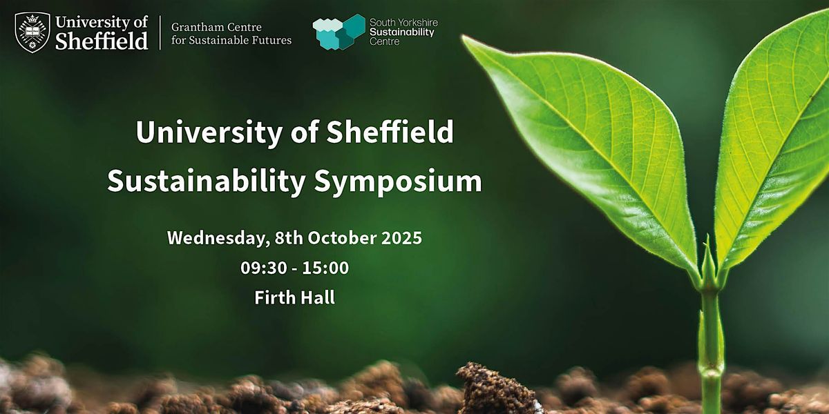 University of Sheffield Sustainability Symposium