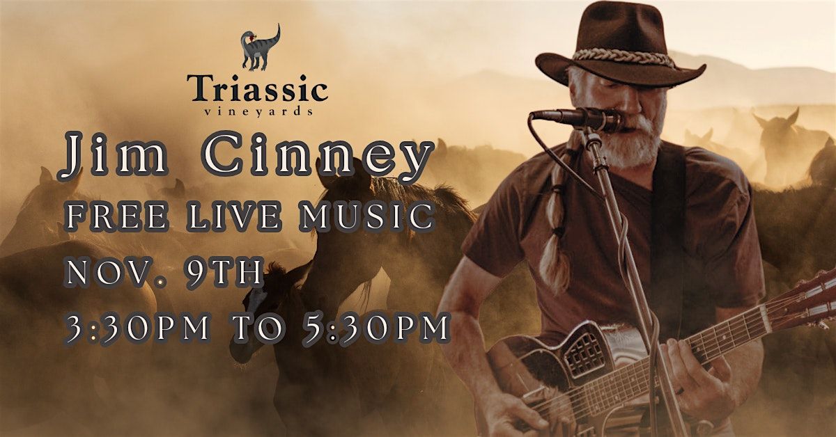 Triassic Vineyards Presents: Jim Cinney