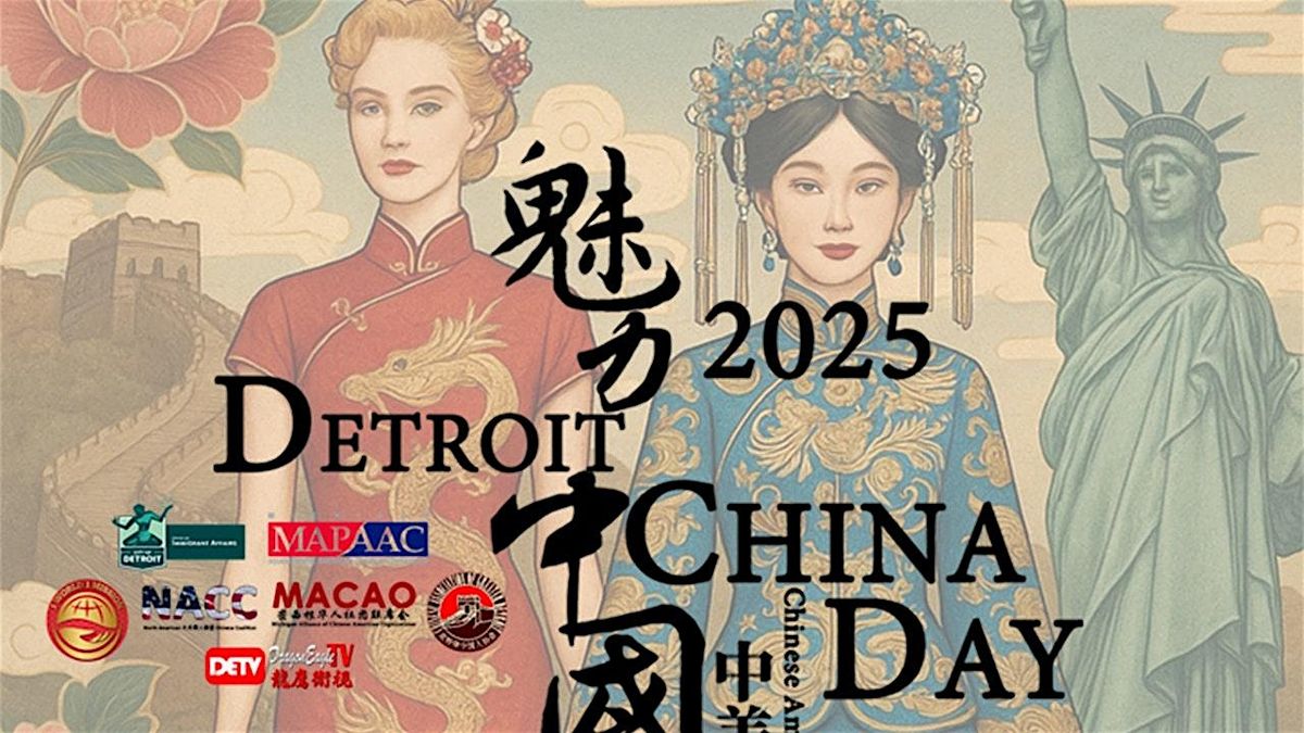 Detroit China Day 2025 \u2013 9th Chinese American Culture & Arts Festival