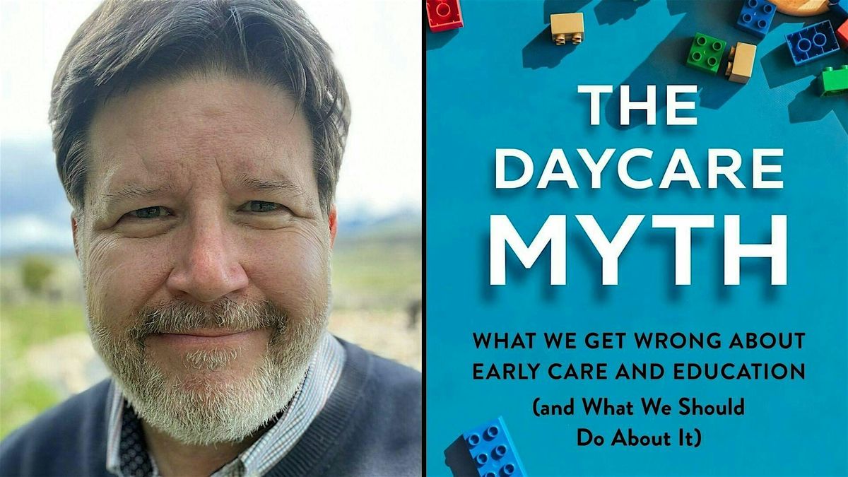 The Daycare Myth: A Talk with Dr. Dan Wuori\u2013 Advocate, Author, and Educator