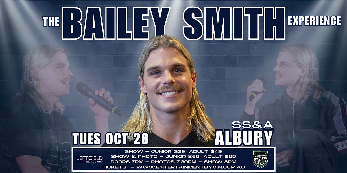 The Bailey Smith Experience - LIVE in Albury!