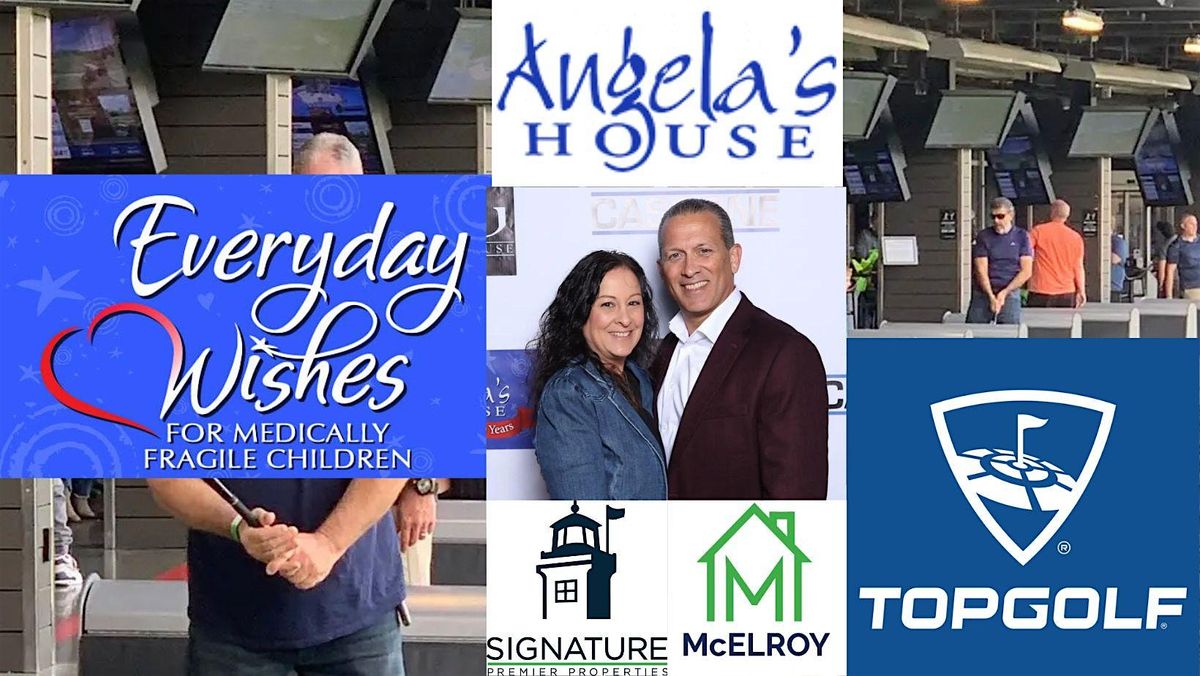 TOPGOLF FUNDRAISER FOR ANGELA'S HOUSE HOSTED BY ED AND NANCY McELROY