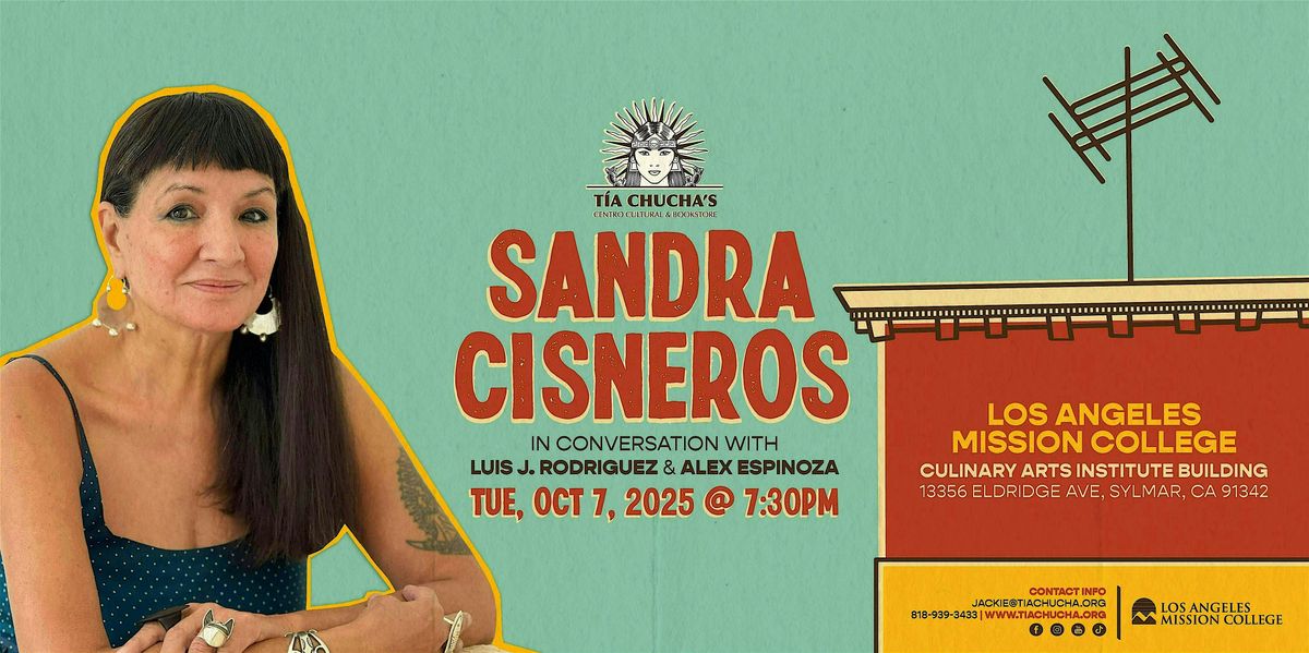 Sandra Cisneros: In Conversation with Luis J. Rodriguez & Alex Espinoza
