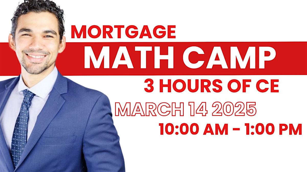 2025 Mortgage Math Camp for REALTORS 3-Hrs of CE