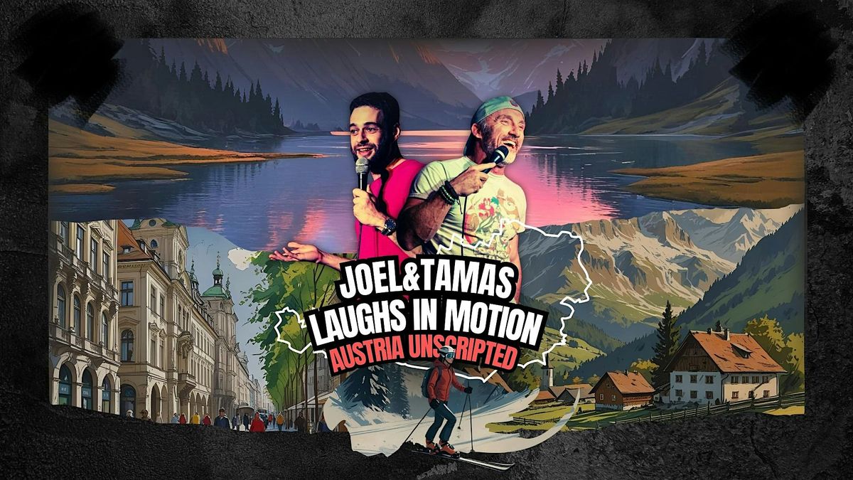 Joel & Tamas - Laughs in Motion Linz - Austria Unscripted