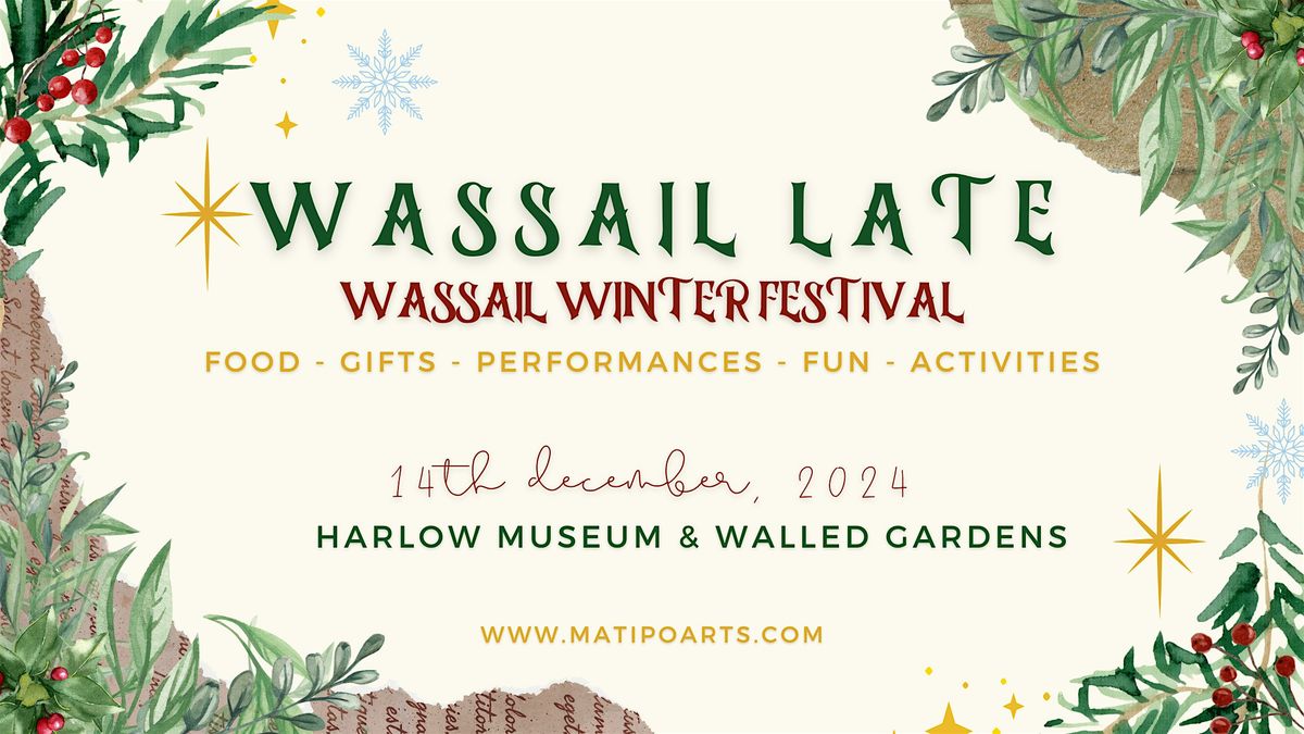 Wassail Winter Festival: Wassail Late