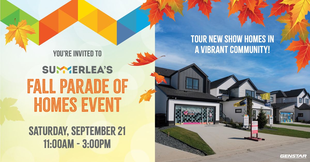 Summerlea\u2019s Fall Parade of Homes Event \ud83c\udf42\ud83c\udfe0