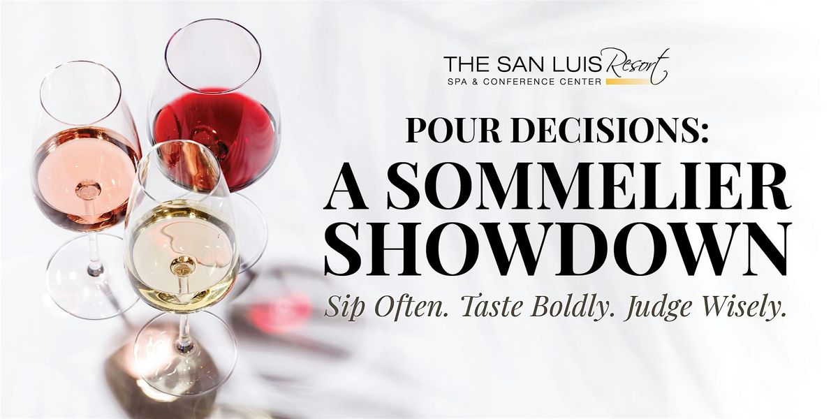Pour Decisions: A Sommelier Showdown at The San Luis Resort
