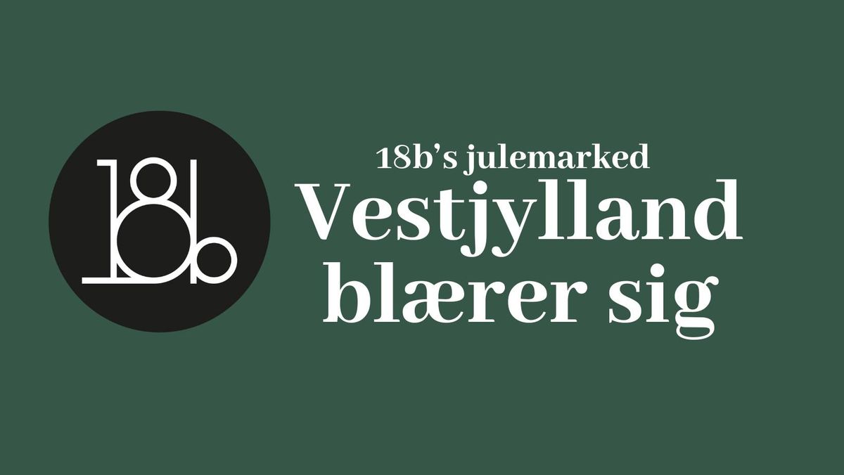 18b's julemarked "Vestjylland bl\u00e6rer sig"