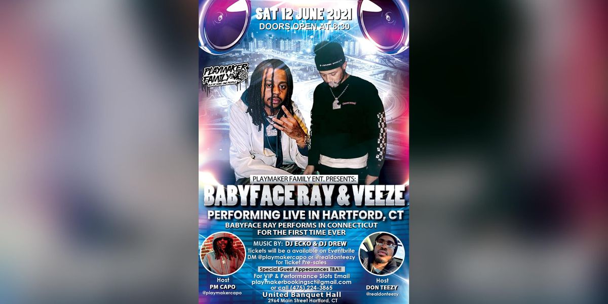 2021 TOUR: BABYFACE RAY & VEEZE PERFORMING LIVE IN HARTFORD, CT