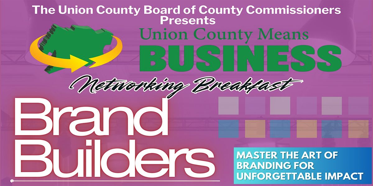 Union County Means Business - Brand Builders Networking Breakfast