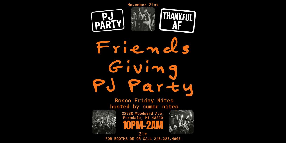 Friendsgiving PJ Party - Bosco Friday Nites - November 21st