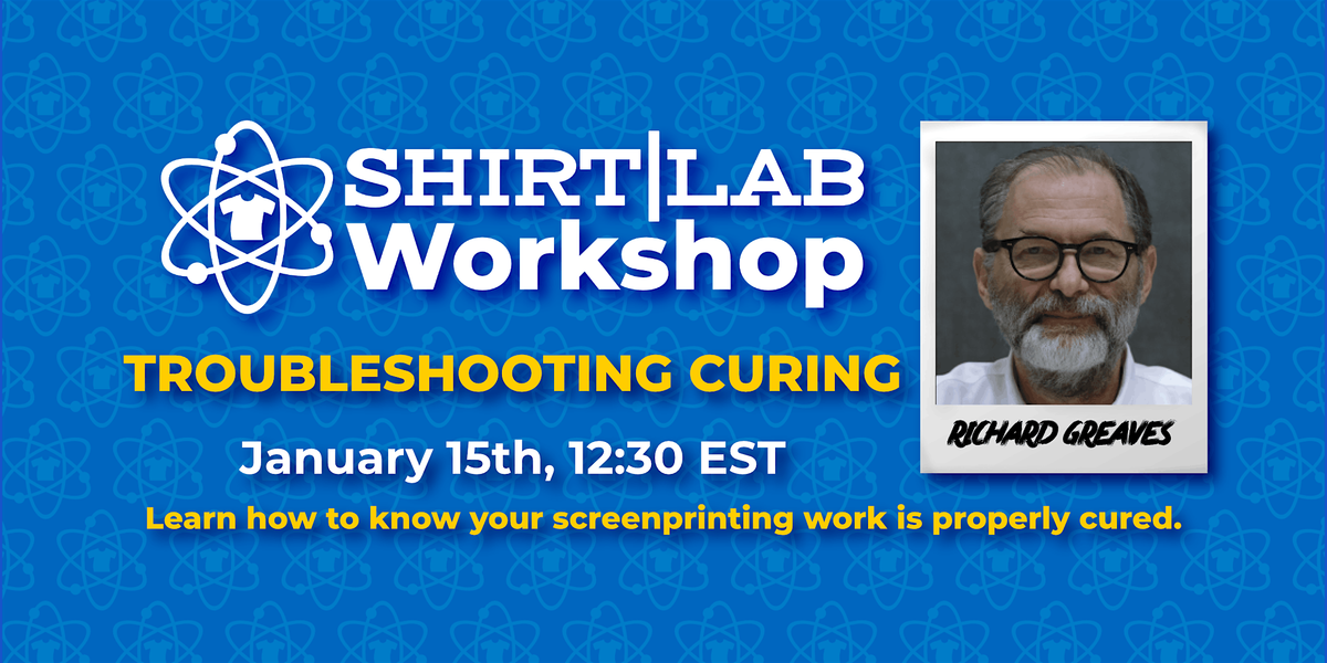 Shirt Lab Workshop: Troubleshooting Curing