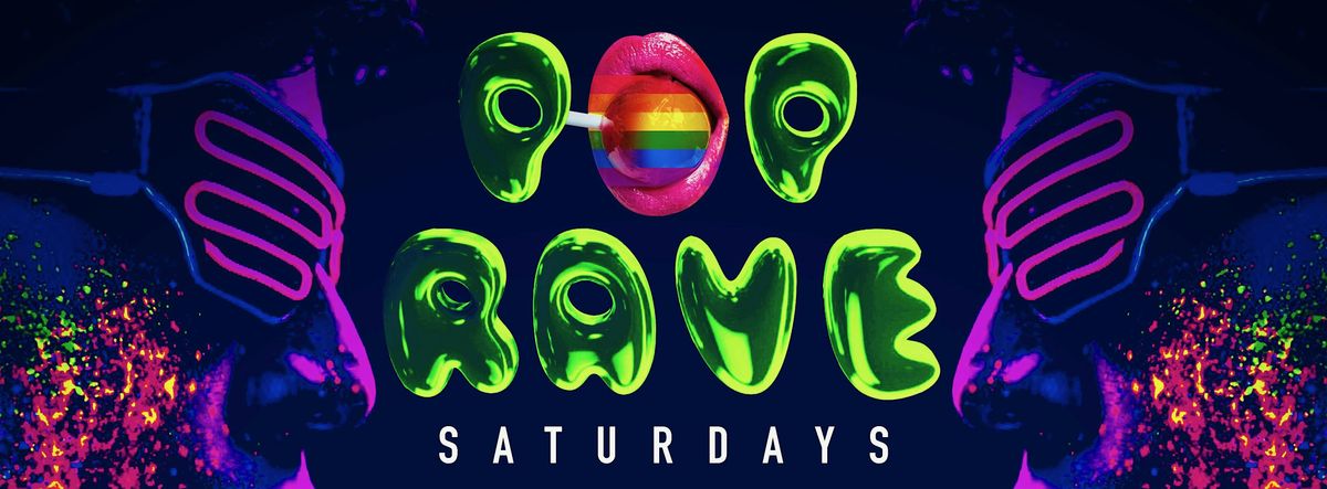 Pop Rave Saturdays