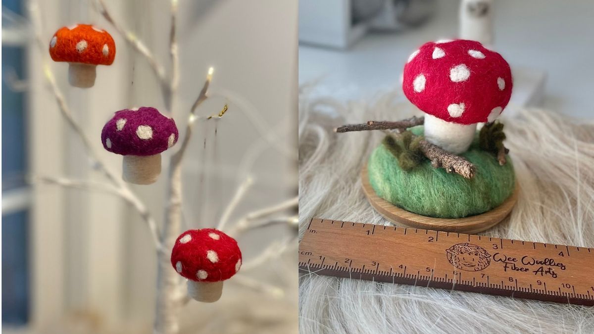 Needle Felting Class - Mushroom