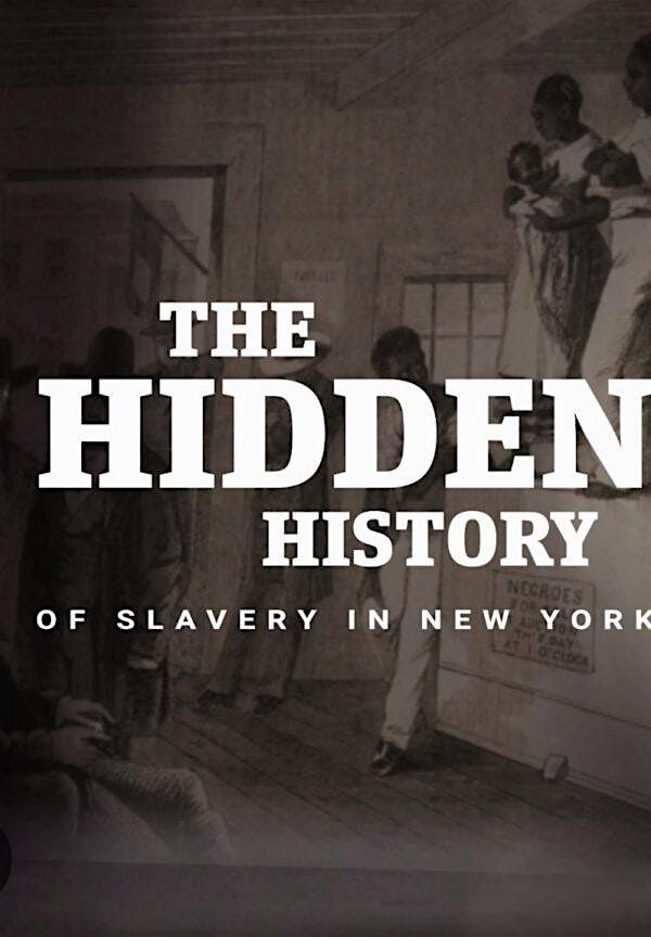 The Hidden History of Slavery in New York - Screening and Producer Q&A