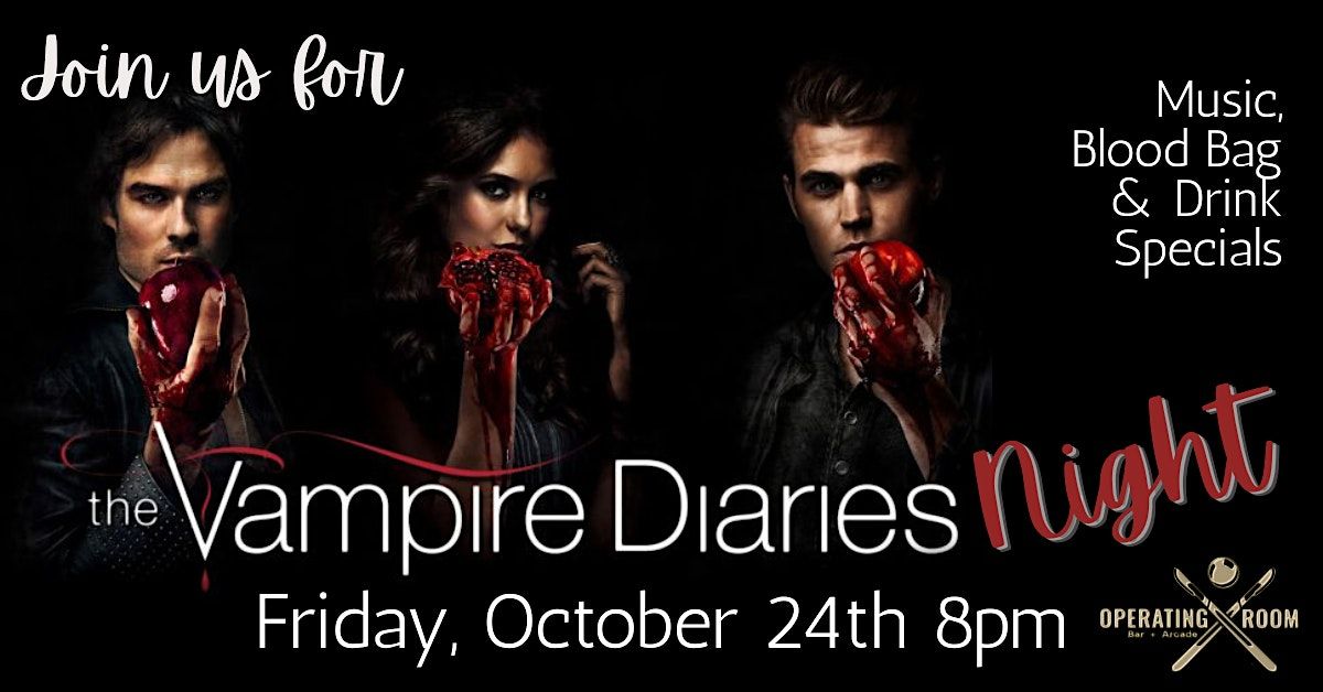 The Vampire Diaries Night at The Operating Room