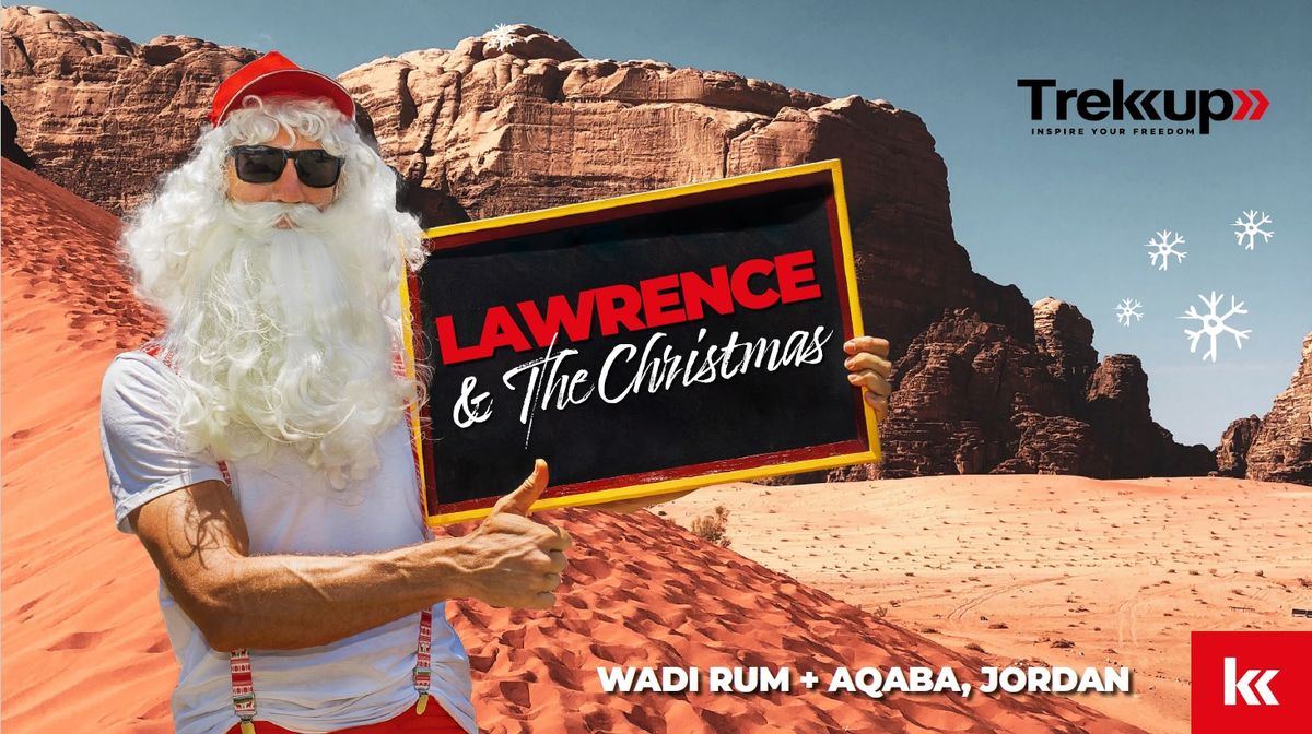 Lawrence & The Christmas | Wadi Rum + Aqaba, Jordan