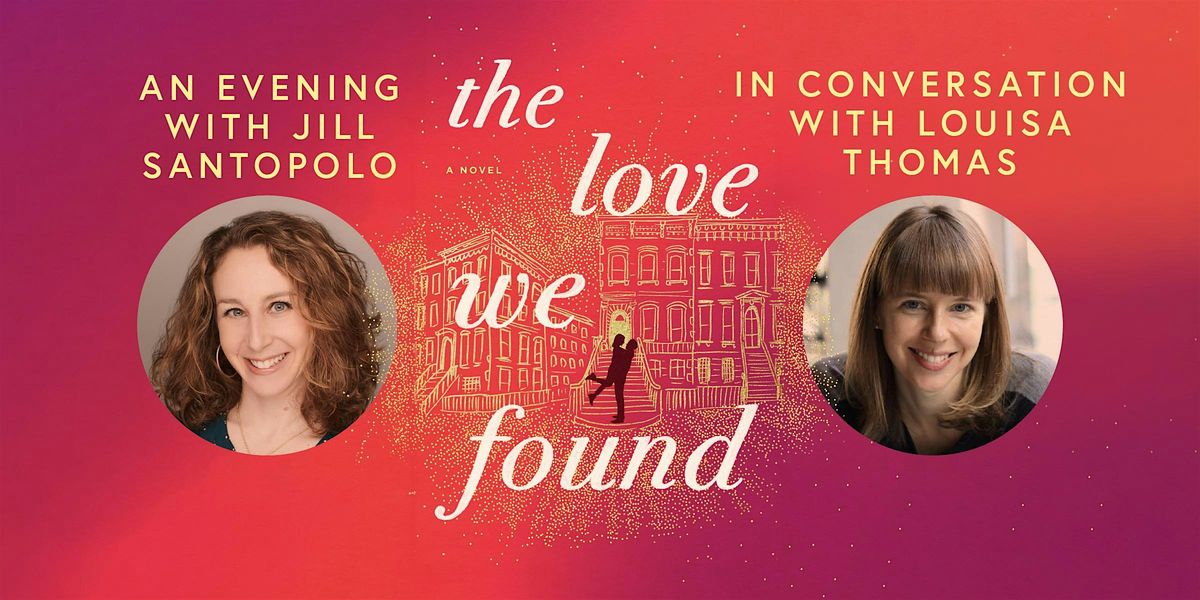 An Evening with Jill Santopolo: Celebrating The Love We Found