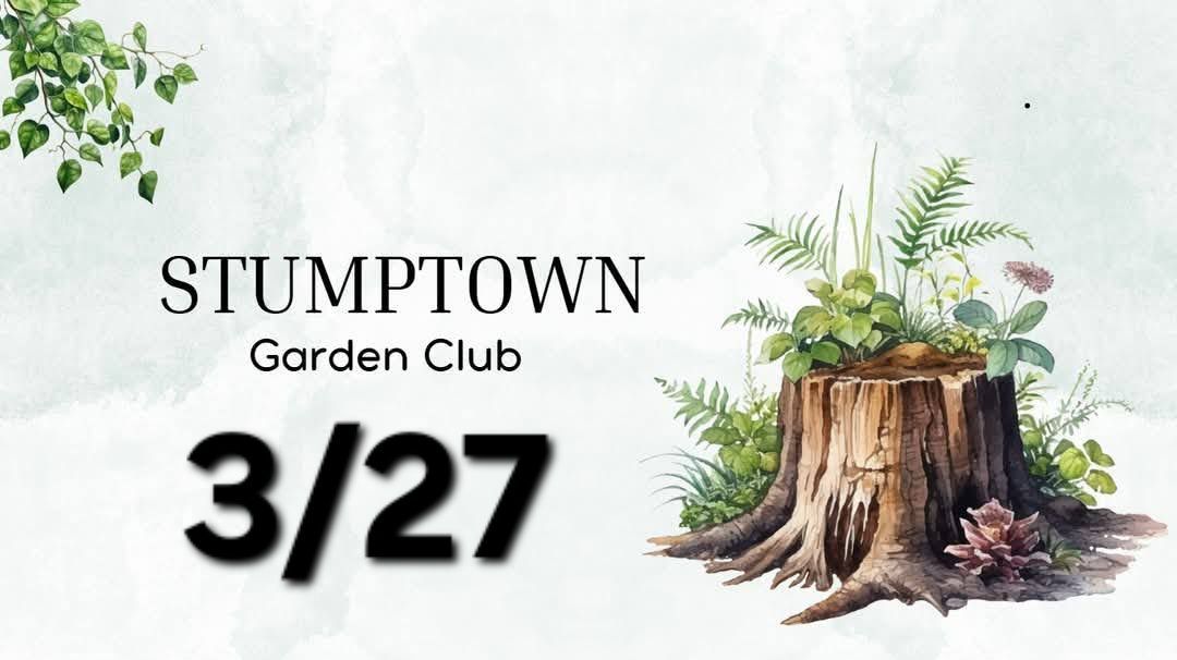 Stumptown Garden Club March Meeting!