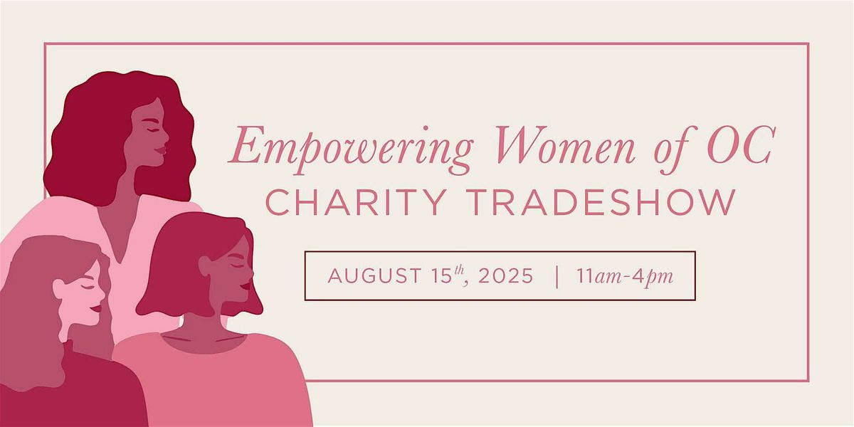 Empowering Women Charity Trade Show of Orange County