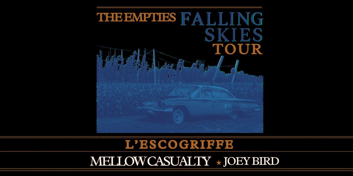 THE EMPTIES - FALLING SKIES TOUR w\/MELLOW CASUALTY & JOEY BIRD