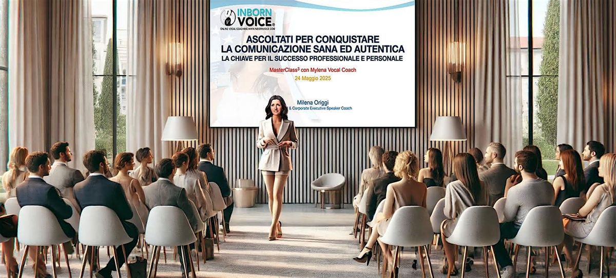 MasterClass: Ascoltati per Conquistare la Comunicazione Sana ed Autentica