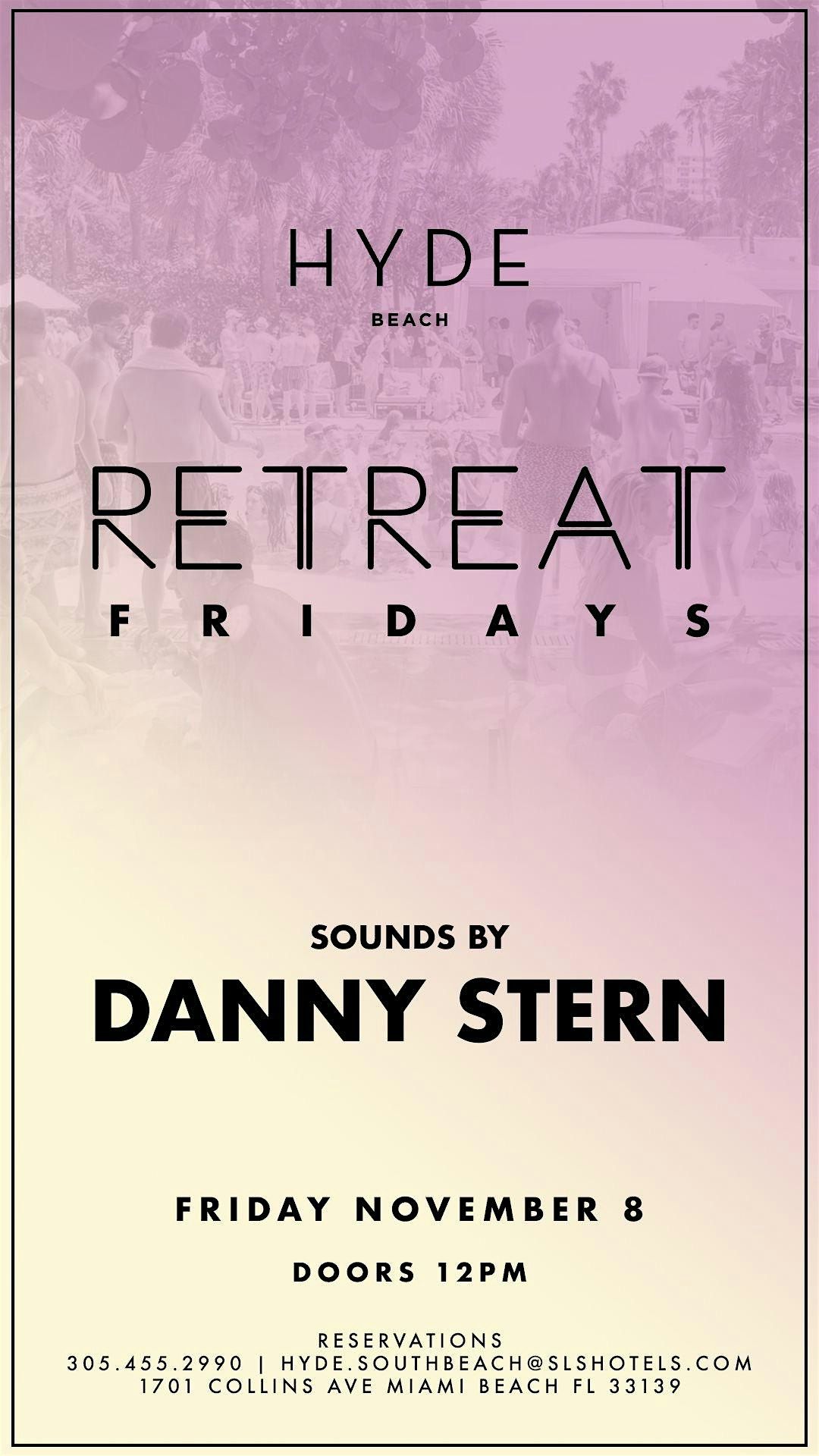 SLS Hyde Beach Presents Retreat Friday w\/ Sounds by Danny Stern - FRI NOV 8