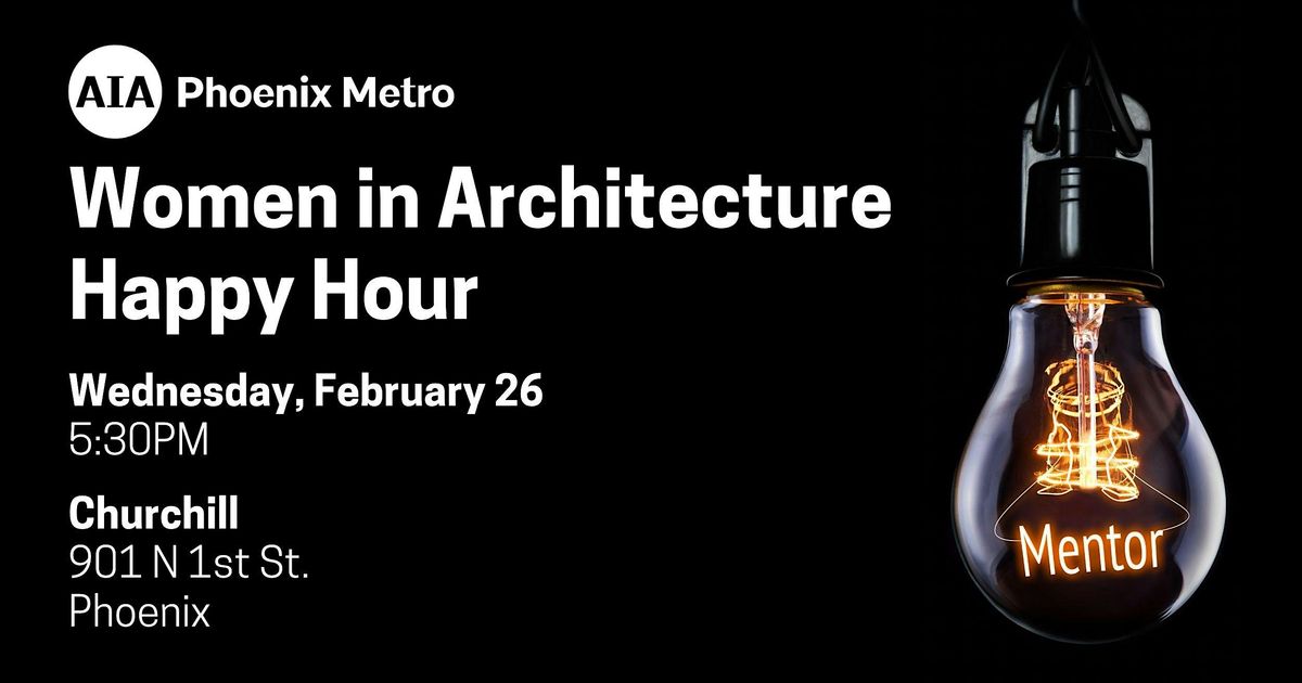 AIA Phoenix Metro Women in Architecture Happy Hour