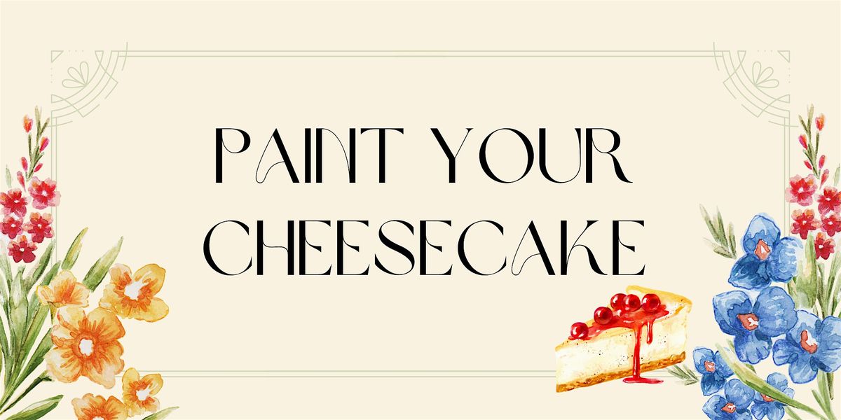 Paint Your Cheesecake - D\u00fcsseldorf