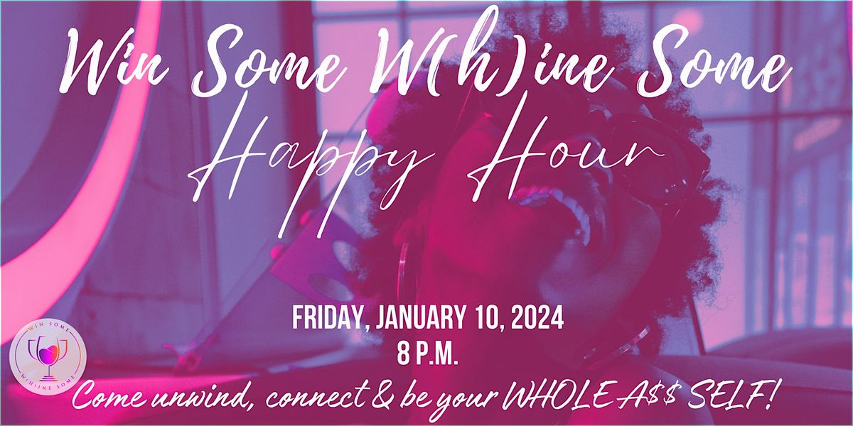 Win Some, W(h)ine Some - Virtual Happy Hour for Black Women Professionals