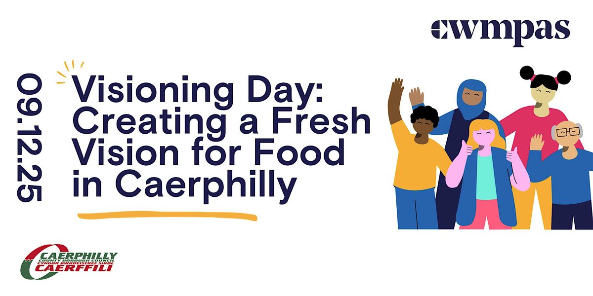 Visioning Day: Creating a Fresh Vision for Food in Caerphilly