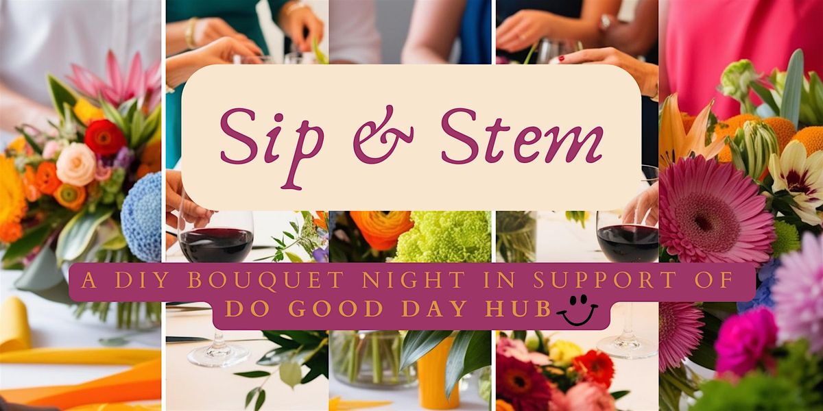 Sip & Stem: A DIY Bouquet Night