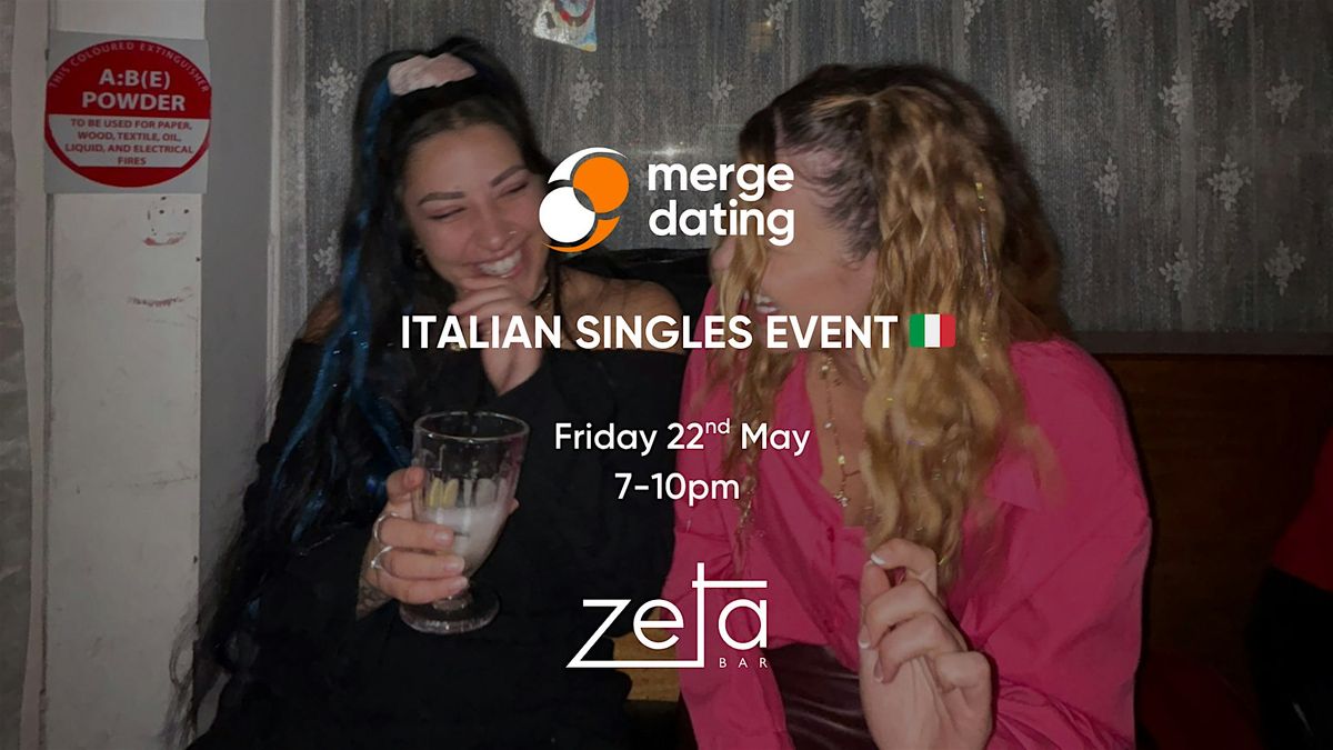 Italian Singles Event | Zeta Bar | Fri 22 May
