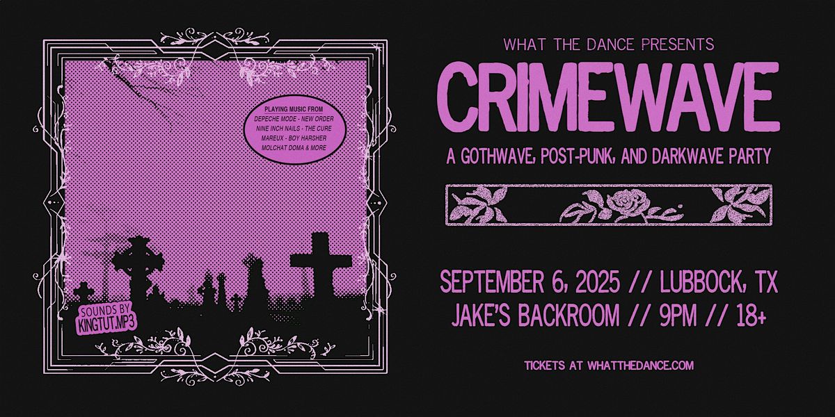 CRIMEWAVE: A DARKWAVE PARTY - LUBBOCK (18+)