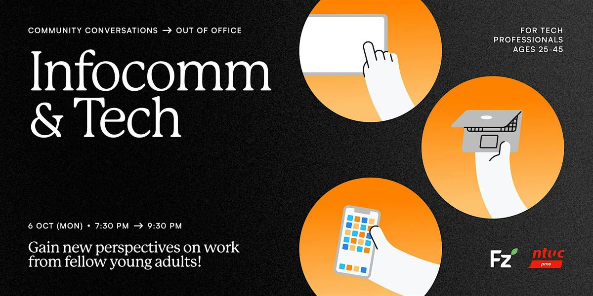 [Friendzone Event] Out Of Office: Infocomm & Tech