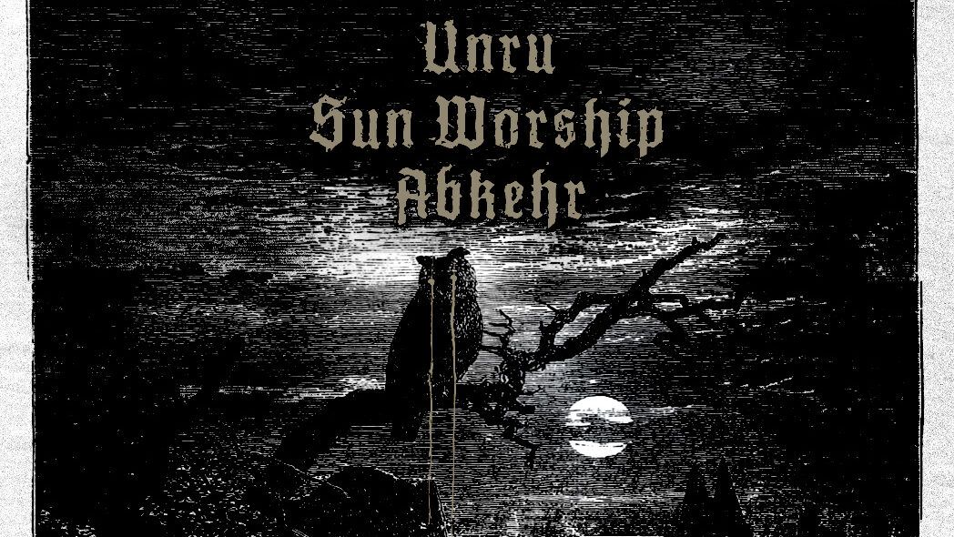 Unru \/ Sun Worship \/ Abkehr \u2022 Kreativfabrik Wiesbaden