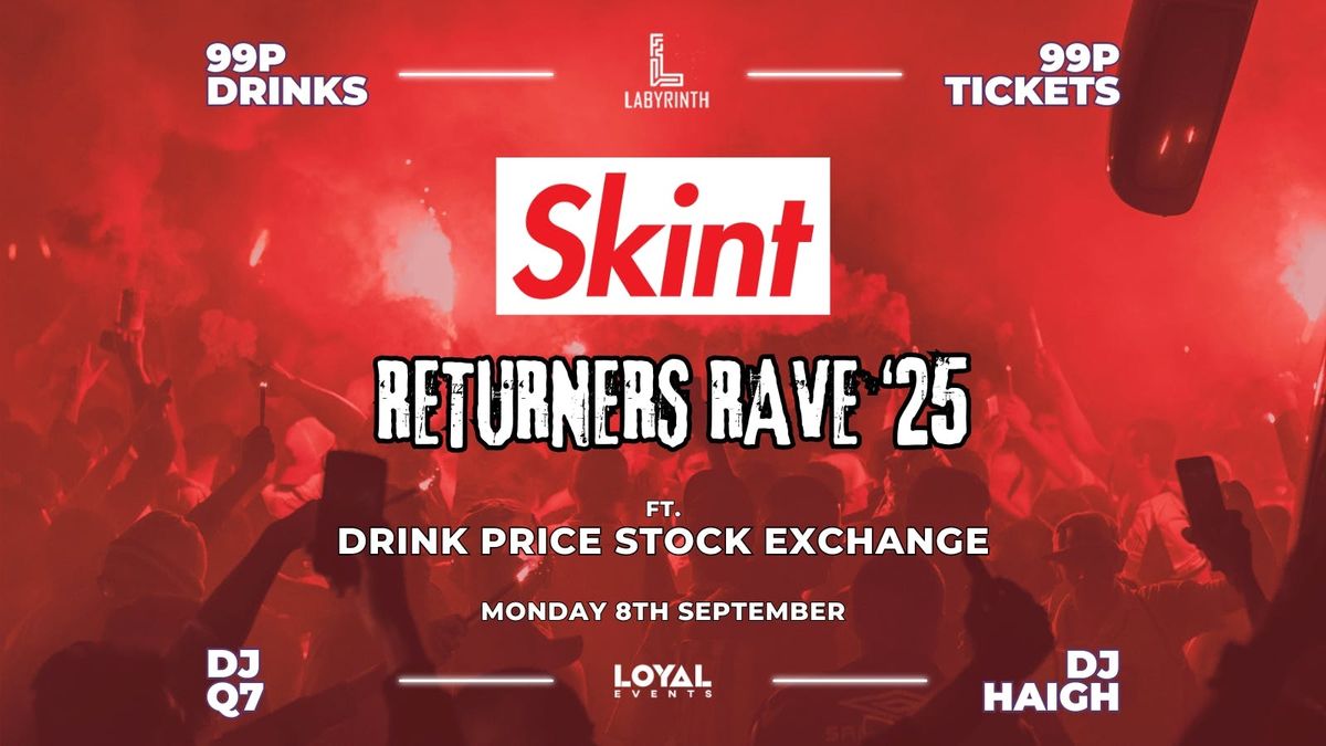 Skint Mondays \/\/ RETURNERS' RAVE '25 \/\/ Bath's Cheapest Club Night \/\/ ft. Skint Drink Exchange \/\/ 99p Drinks \/\/ 99p Tickets