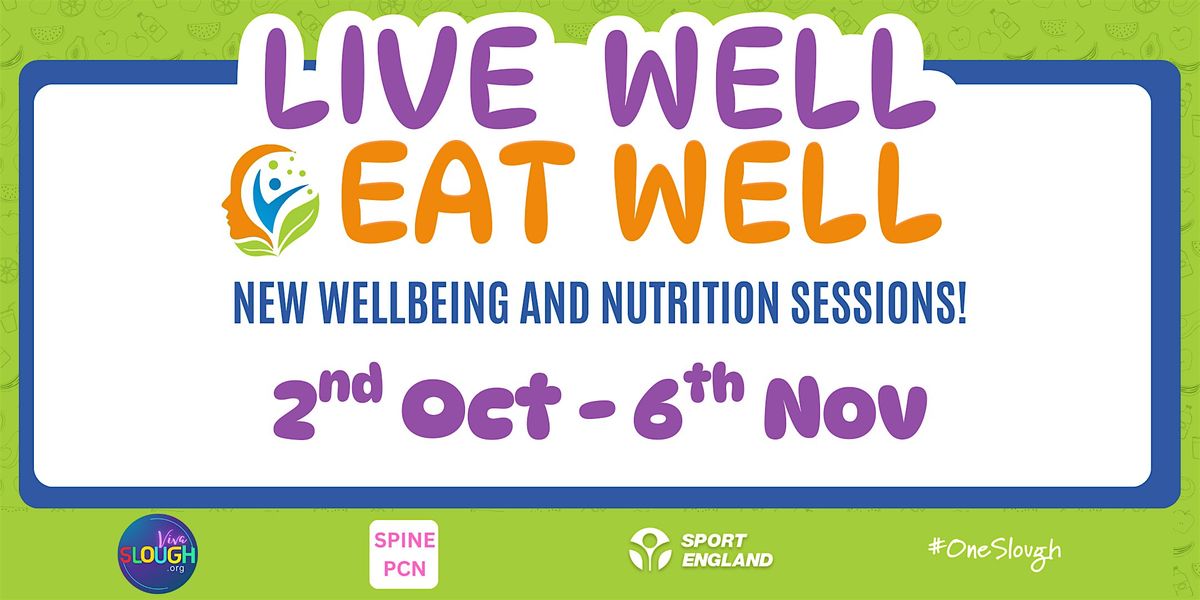 Live Well, Eat Well \u2013 Wellbeing & Nutrition Sessions