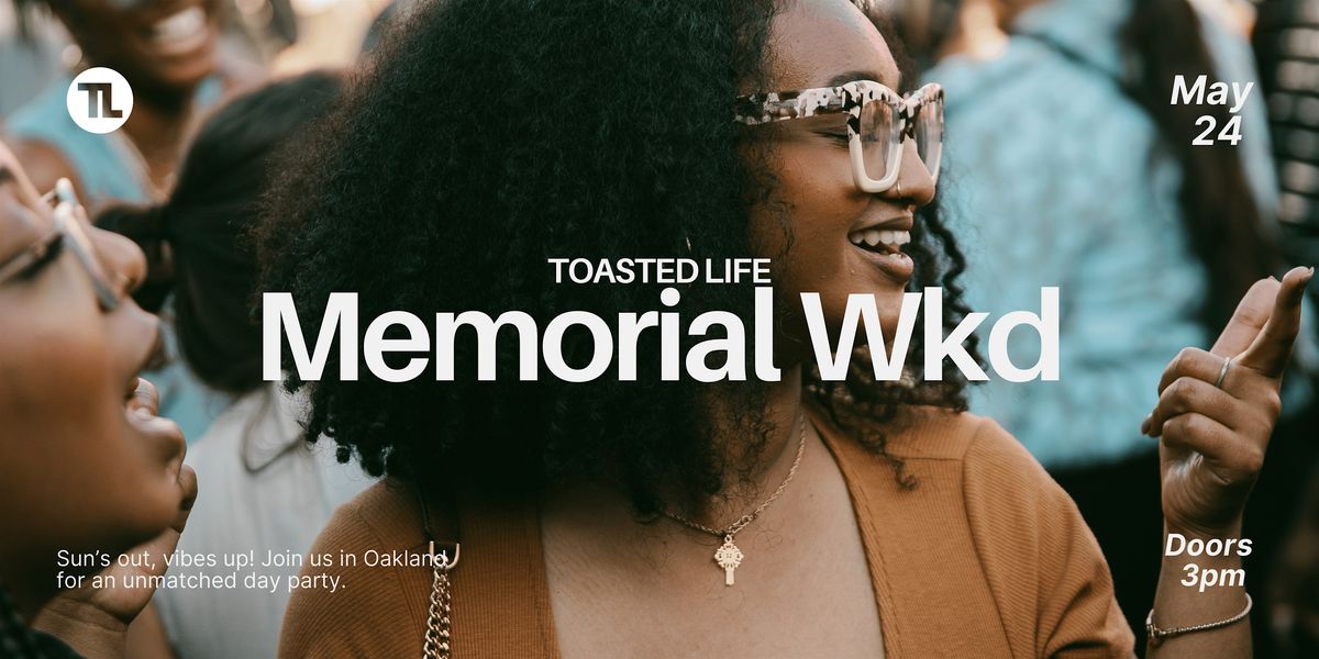 Toasted Life Memorial Day WKND Outdoor Block Party