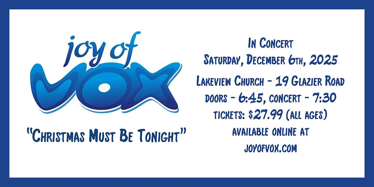 Joy of Vox presents:  "Christmas Must Be Tonight"