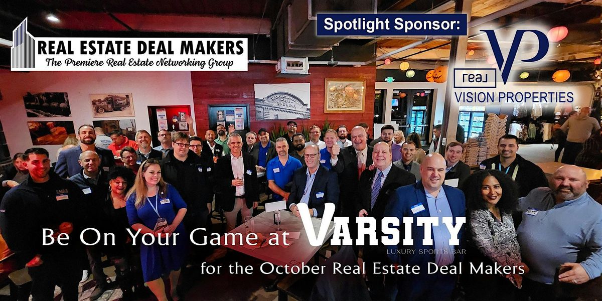 Real Estate Deal Makers Event -Be on your Game at Varsity